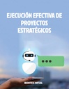 EJECUCIÓN EFECTIVA DE PROYECTOS ESTRATÉGICOS