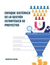 ENFOQUE SISTÉMICO EN LA GESTIÓN ESTRATÉGICA DE PROYECTOS