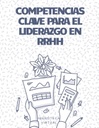 COMPETENCIAS CLAVE PARA EL LIDERAZGO EN RRHH