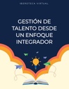 GESTIÓN DE TALENTO DESDE UN ENFOQUE INTEGRADOR