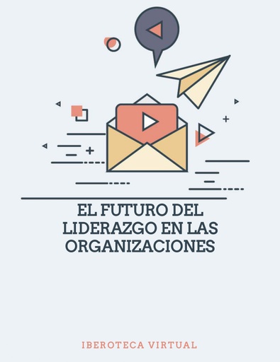 EL FUTURO DEL LIDERAZGO EN LAS ORGANIZACIONES