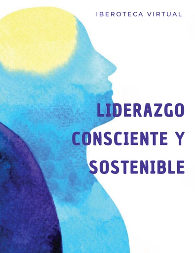 LIDERAZGO CONSCIENTE Y SOSTENIBLE