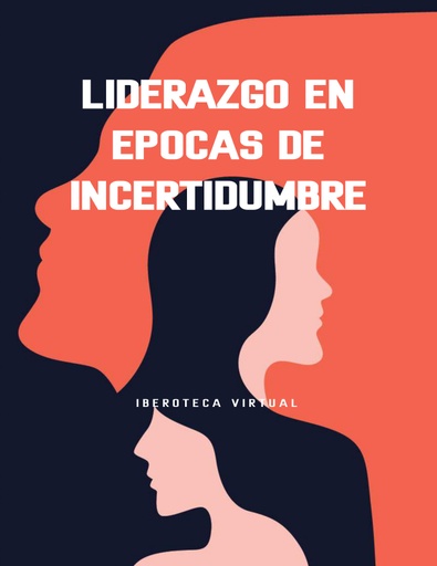 LIDERAZGO EN ÉPOCAS DE INCERTIDUMBRE