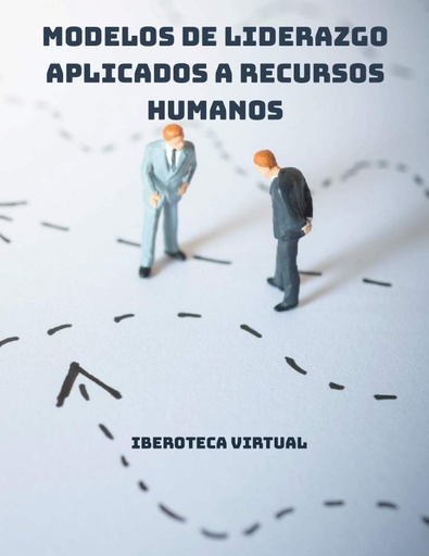 MODELOS DE LIDERAZGO APLICADOS A RECURSOS HUMANOS