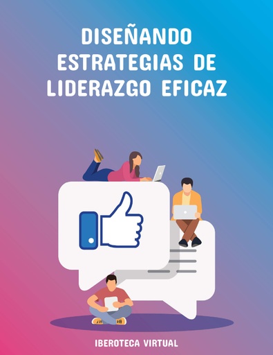 DISEÑANDO ESTRATEGIAS DE LIDERAZGO EFICAZ