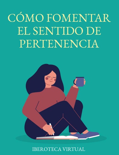 CÓMO FOMENTAR EL SENTIDO DE PERTENENCIA