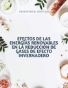 EFECTOS DE LAS ENERGÍAS RENOVABLES EN LA REDUCCIÓN DE GASES DE EFECTO INVERNADERO