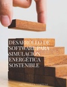 DESARROLLO DE SOFTWARE PARA SIMULACIÓN ENERGÉTICA SOSTENIBLE