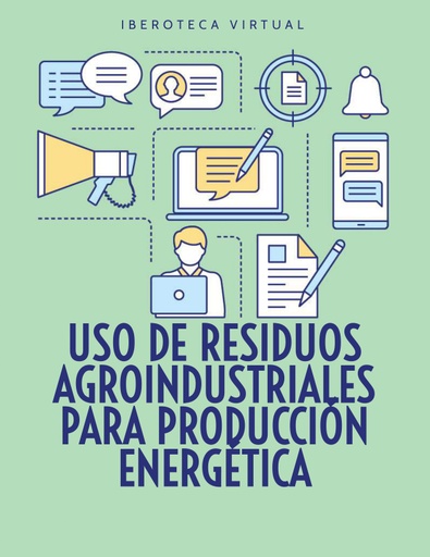 USO DE RESIDUOS AGROINDUSTRIALES PARA PRODUCCIÓN ENERGÉTICA