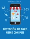 DETECCIÓN DE FAKE NEWS CON PLN
