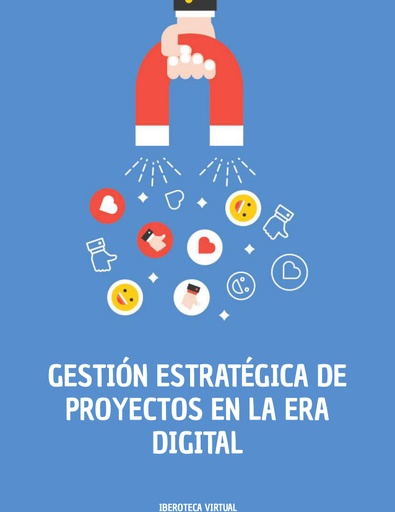 GESTIÓN ESTRATÉGICA DE PROYECTOS EN LA ERA DIGITAL