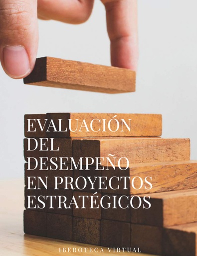 EVALUACIÓN DEL DESEMPEÑO EN PROYECTOS ESTRATÉGICOS