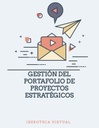 GESTIÓN DEL PORTAFOLIO DE PROYECTOS ESTRATÉGICOS