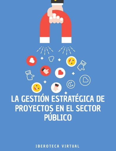 LA GESTIÓN ESTRATÉGICA DE PROYECTOS EN EL SECTOR PÚBLICO