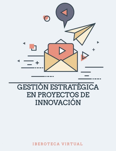 GESTIÓN ESTRATÉGICA EN PROYECTOS DE INNOVACIÓN