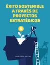 ÉXITO SOSTENIBLE A TRAVÉS DE PROYECTOS ESTRATÉGICOS