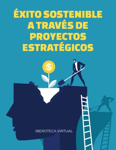 ÉXITO SOSTENIBLE A TRAVÉS DE PROYECTOS ESTRATÉGICOS
