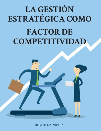 LA GESTIÓN ESTRATÉGICA COMO FACTOR DE COMPETITIVIDAD