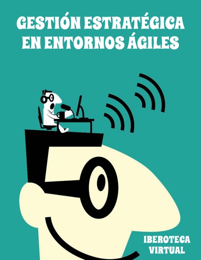GESTIÓN ESTRATÉGICA EN ENTORNOS ÁGILES