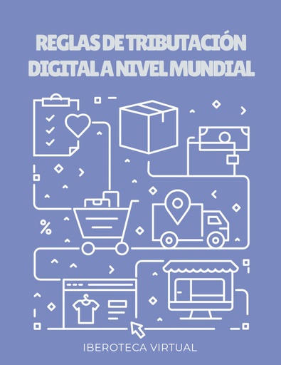 REGLAS DE TRIBUTACIÓN DIGITAL A NIVEL MUNDIAL