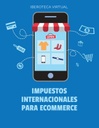 IMPUESTOS INTERNACIONALES PARA ECOMMERCE