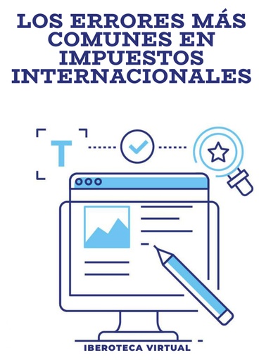 LOS ERRORES MÁS COMUNES EN IMPUESTOS INTERNACIONALES