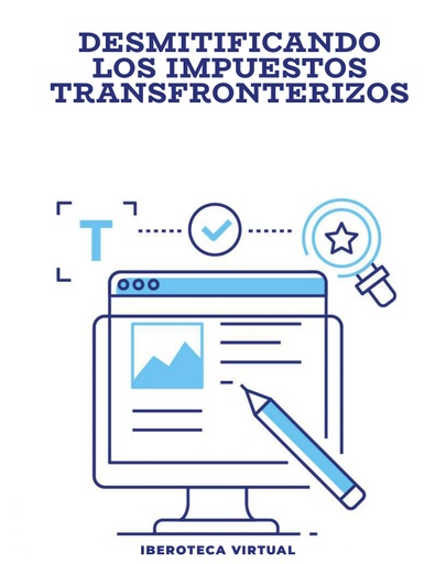 DESMITIFICANDO LOS IMPUESTOS TRANSFRONTERIZOS
