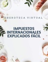 IMPUESTOS INTERNACIONALES EXPLICADOS FÁCIL
