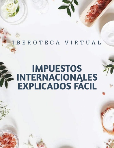 IMPUESTOS INTERNACIONALES EXPLICADOS FÁCIL