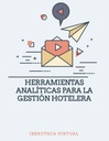HERRAMIENTAS ANALÍTICAS PARA LA GESTIÓN HOTELERA