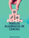 MODELOS ALGEBRAICOS EN CIENCIAS