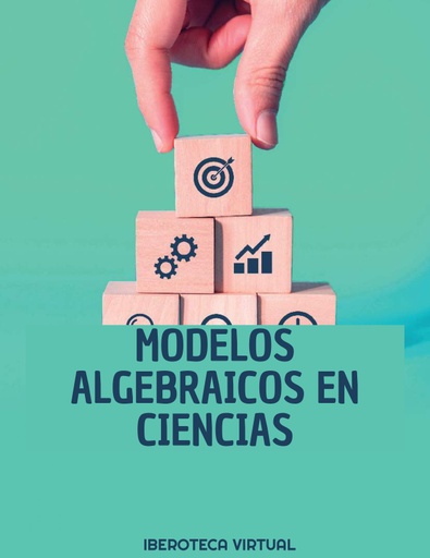 MODELOS ALGEBRAICOS EN CIENCIAS