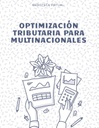 OPTIMIZACIÓN TRIBUTARIA PARA MULTINACIONALES