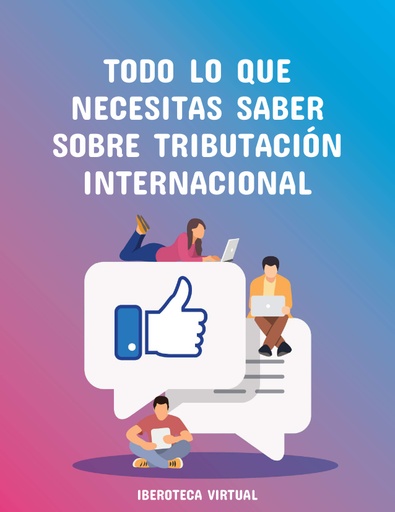 TODO LO QUE NECESITAS SABER SOBRE TRIBUTACIÓN INTERNACIONAL