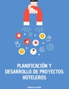 PLANIFICACIÓN Y DESARROLLO DE PROYECTOS HOTELEROS