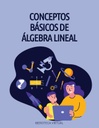 CONCEPTOS BÁSICOS DE ÁLGEBRA LINEAL