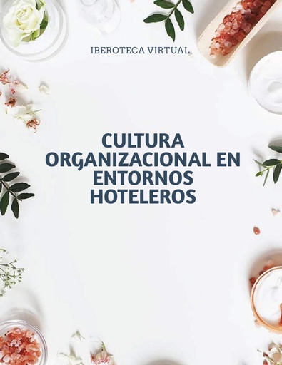 CULTURA ORGANIZACIONAL EN ENTORNOS HOTELEROS