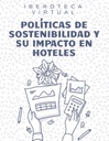 POLÍTICAS DE SOSTENIBILIDAD Y SU IMPACTO EN HOTELES