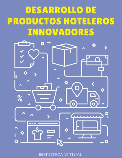 DESARROLLO DE PRODUCTOS HOTELEROS INNOVADORES