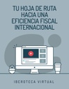 TU HOJA DE RUTA HACIA UNA EFICIENCIA FISCAL INTERNACIONAL