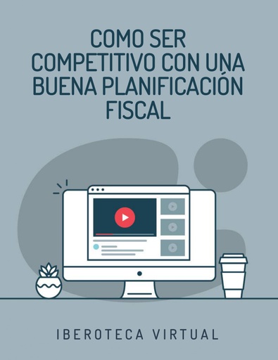 COMO SER COMPETITIVO CON UNA BUENA PLANIFICACIÓN FISCAL