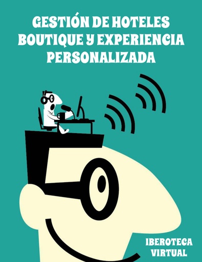 GESTIÓN DE HOTELES BOUTIQUE Y EXPERIENCIA PERSONALIZADA