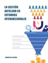 LA GESTIÓN HOTELERA EN ENTORNOS INTERNACIONALES