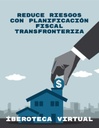 REDUCE RIESGOS CON PLANIFICACIÓN FISCAL TRANSFRONTERIZA