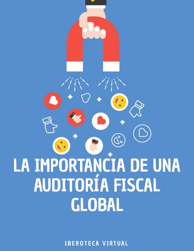 LA IMPORTANCIA DE UNA AUDITORÍA FISCAL GLOBAL