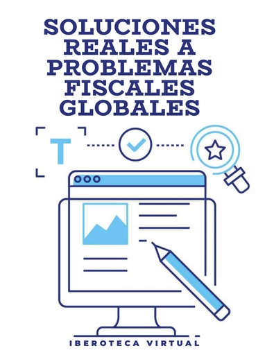 SOLUCIONES REALES A PROBLEMAS FISCALES GLOBALES