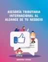 ASESORÍA TRIBUTARIA INTERNACIONAL AL ALCANCE DE TU NEGOCIO