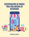 RECUPERACIÓN DE MARCA TRAS UNA BRECHA DE SEGURIDAD