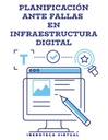 PLANIFICACIÓN ANTE FALLAS EN INFRAESTRUCTURA DIGITAL