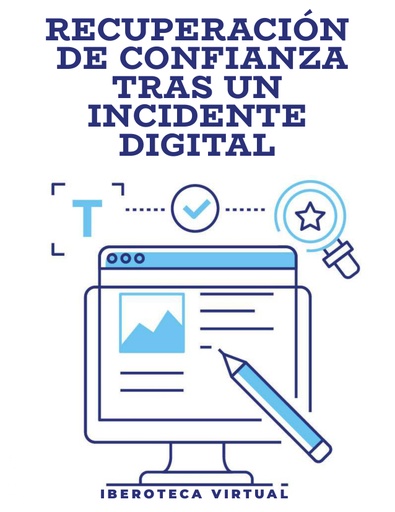 RECUPERACIÓN DE CONFIANZA TRAS UN INCIDENTE DIGITAL